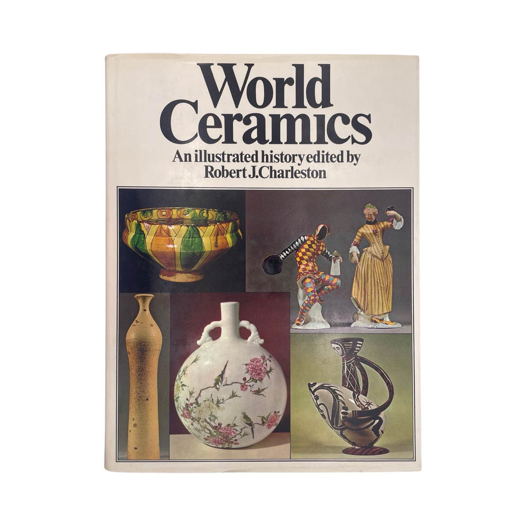 World Ceramics An Illustrated History Charleston Robert J Hardcover Book