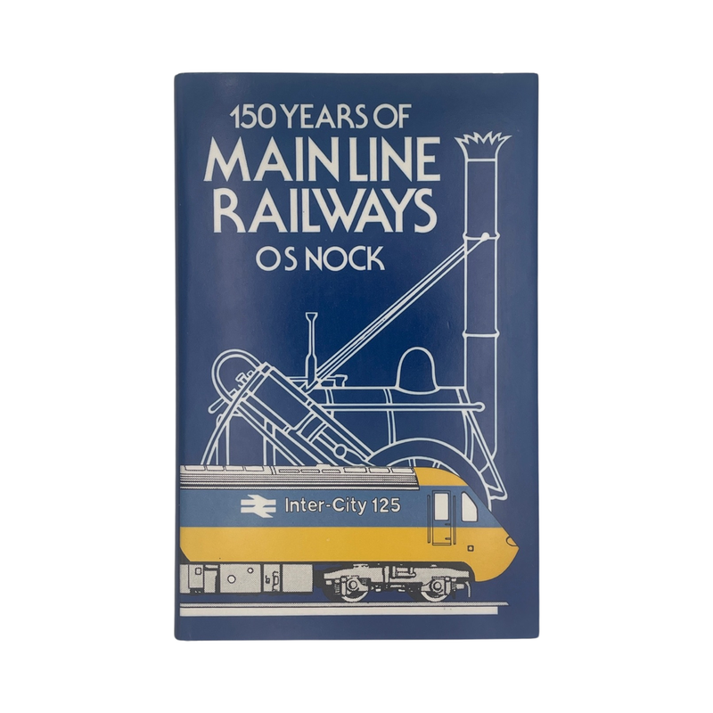 150 Years Of Main Line Railways; Nock, O S, Hardcover, Book