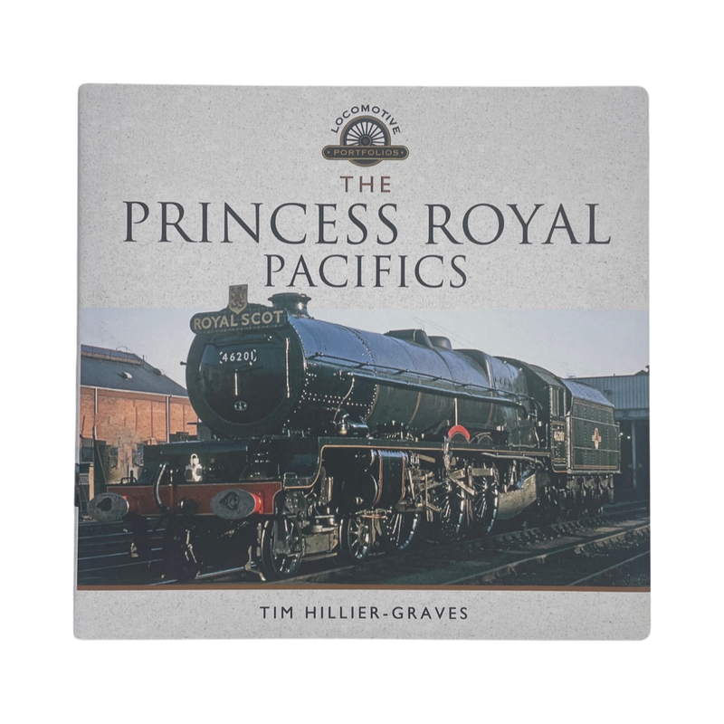 The Princess Royal Pacifics Hillier-Graves Tim Hardcover Book