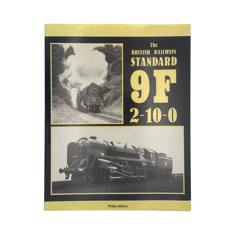 The British Railways Standard 9F 2-10-0 Atkins Philip Hardcover Book