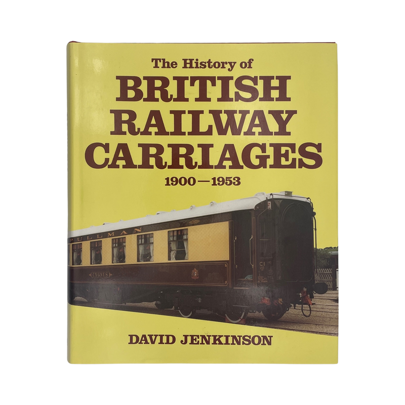 The History Of British Railway Carriages 1900-1953; Jenkinson, David, Hardcover, Book