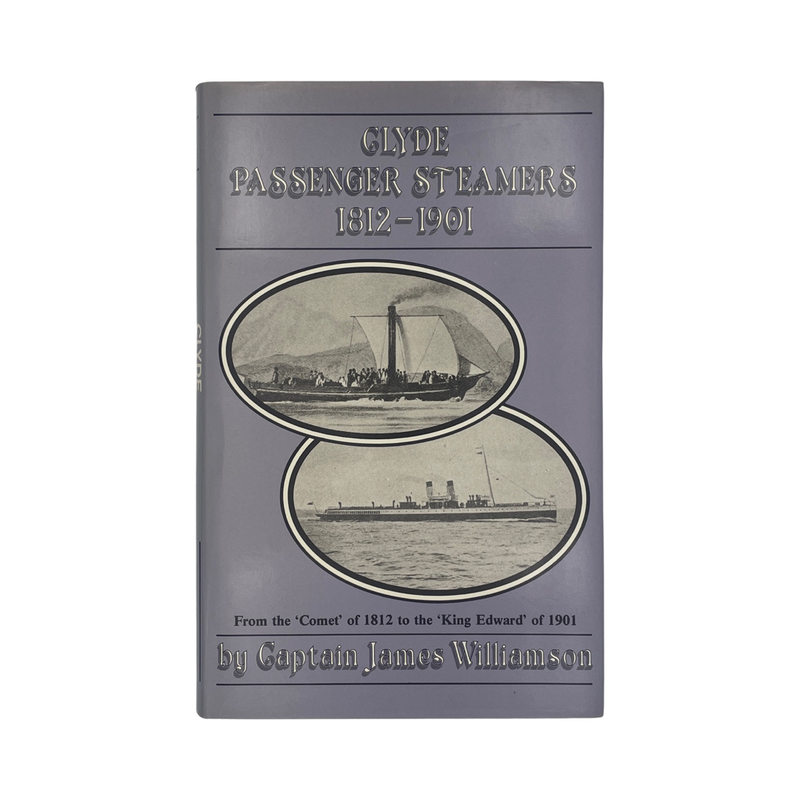 Clyde Passenger Steamers 1812-1901 Williamson Captain James Hardcover Book