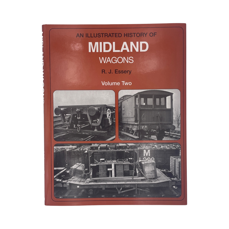 An Illustrated History Of Midland Wagons, Volume 2; Essery, R J, Hardcover, Book