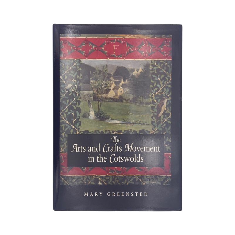 The Arts & Crafts Movement In The Cotswolds; Greensted, Mary, Hardcover, Book