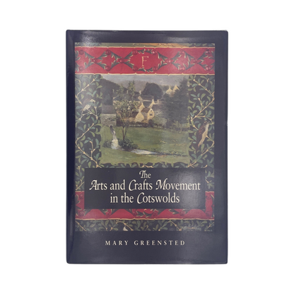 The Arts & Crafts Movement In The Cotswolds; Greensted, Mary, Hardcover, Book