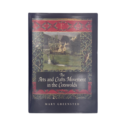 The Arts & Crafts Movement In The Cotswolds; Greensted, Mary, Hardcover, Book