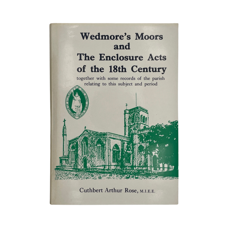 Wedmores Moors And The Enclosure Acts Of The 18th Century; Rose, Cuthbert, Hardcover, Book