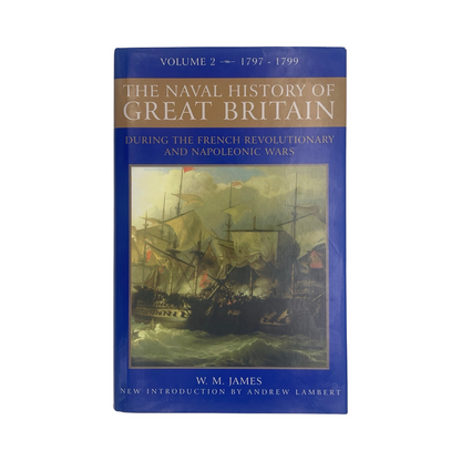 The Naval History Of Great Britain Volume 2; James, W M, Hardcover, Book