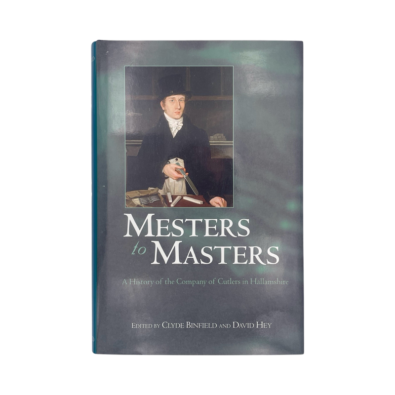 Mesters To Masters, The Company Of Cutlers In Hallamshire; Binfield.; Hey, Hardcover, Book