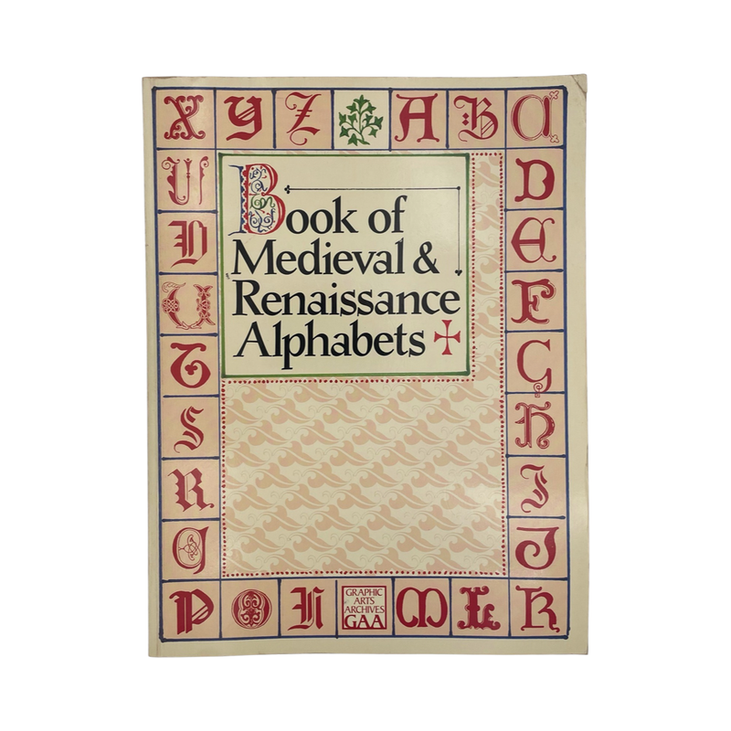 Book Of Medieval & Renaissance Alphabets; Graphic Arts Archives GAA, Softcover, Book