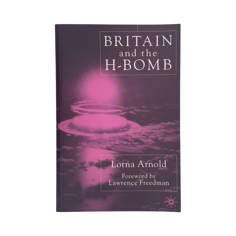 Britain And The H-Bomb, Signed; Arnold, Lorna, Softcover, Book