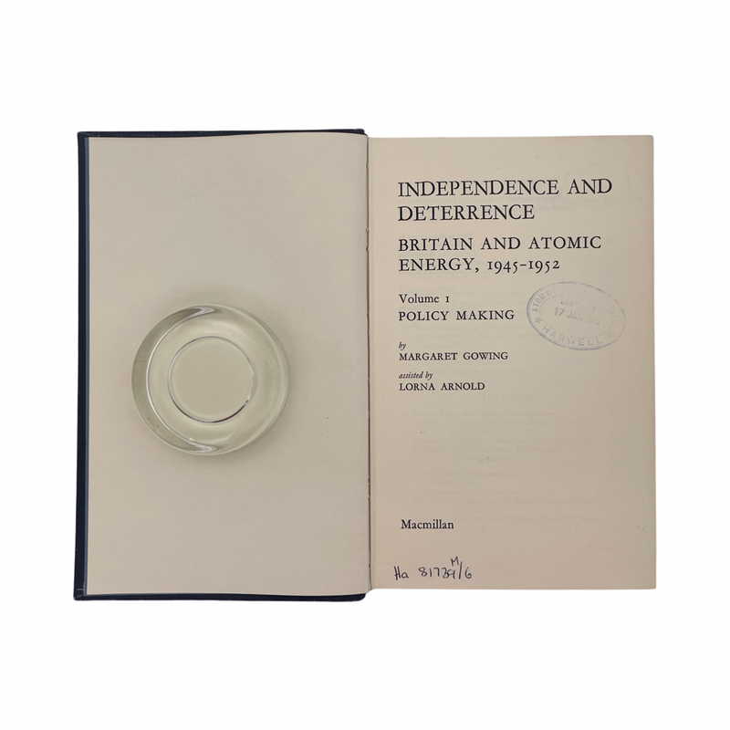 Independence And Deterrence, Britain & Atomic Energy Vol 1 Policy Making; Gowing