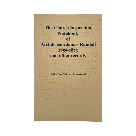 The Church Inspection Notebook Of Archdeacon James Randall 1855-1873; Sutherland, Softcover, Book