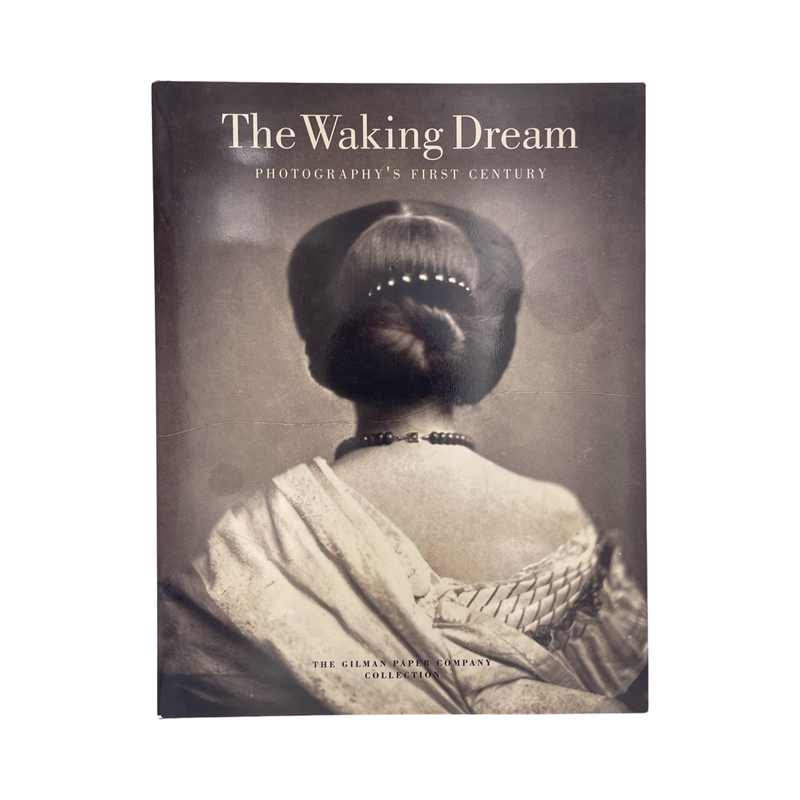 The Waking Dream Photography's First Century Hambourg Maria Apraxine Pierre Hardcover Book