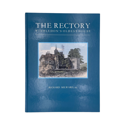 The Rectory Wimbledon's Oldest House Milward Richard Hardcover Book