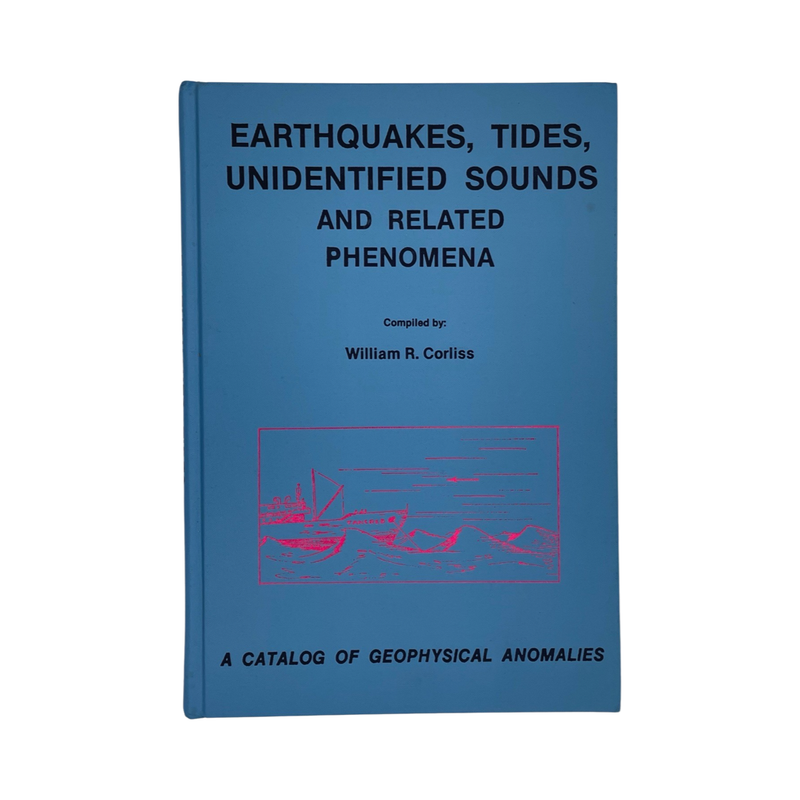 Earthquakes Tides Unidentified Sounds And Related Sounds Phenomena Corliss W Hardcover Book