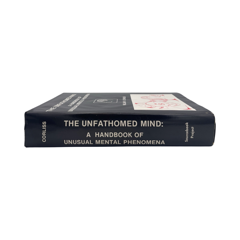 The Unfathomed Mind, A Handbook Of Unusual Mental Phenomena; Corliss, William