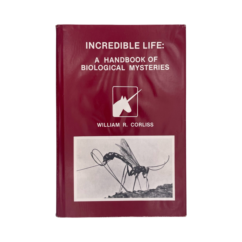 Incredible Life, A Handbook Of Biological Mysteries; Corliss, William, Hardcover, Book