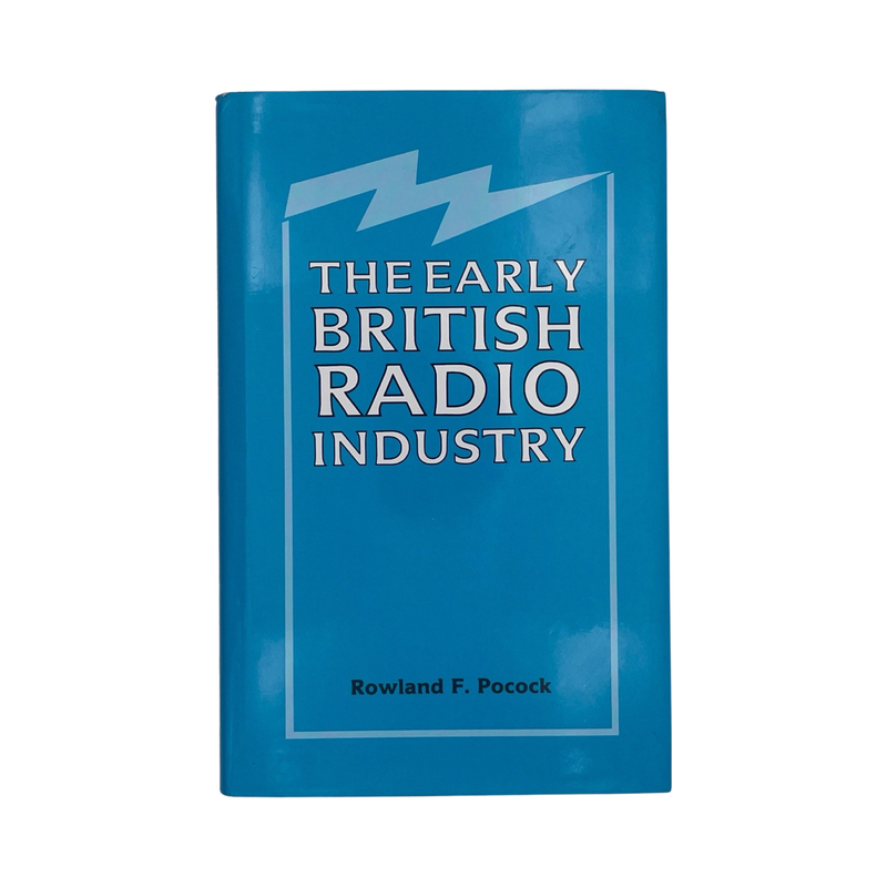 The Early British Radio Industry; Pocock, Rowland F, Hardcover, Book