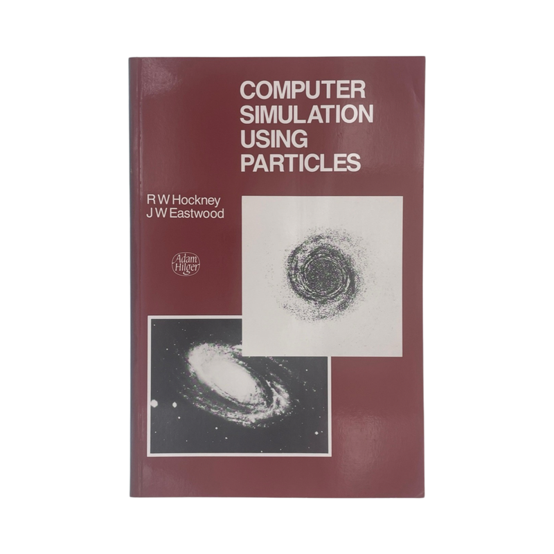 Computer Simulation Using Particles Hockney R W & Eastwood J W Soft cover Book