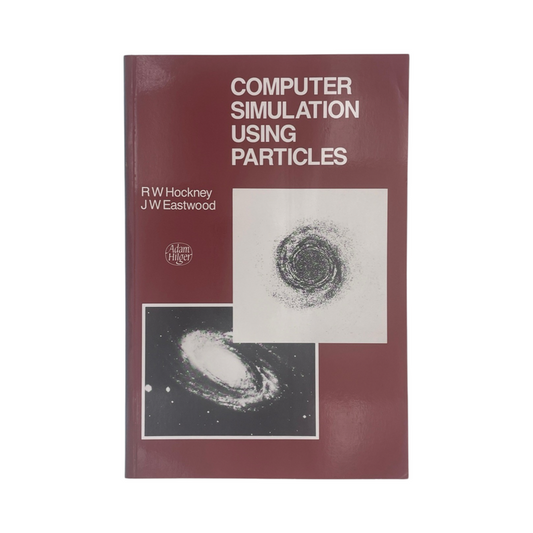 Computer Simulation Using Particles Hockney R W & Eastwood J W Soft cover Book