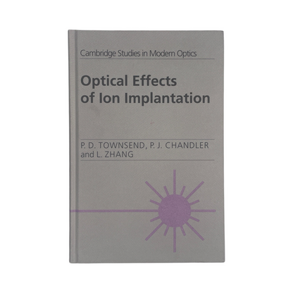 Optical Effects Of Ion Implantation Townsend P D Chandler P J Zhang L Hardcover Book