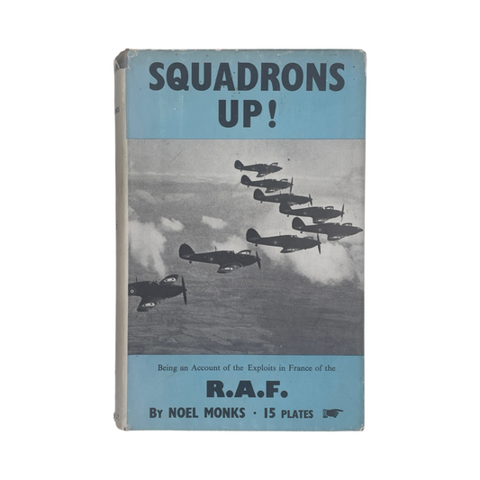 Squadrons Up, Being An Account Of The Exploits In France Of The RAF; Monks, Noel, Hardcover, Book