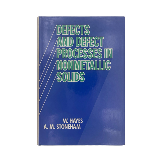 Defects And Defect Processes In Nonmetallic Solids Hayes W Stoneham A M Hardcover Book