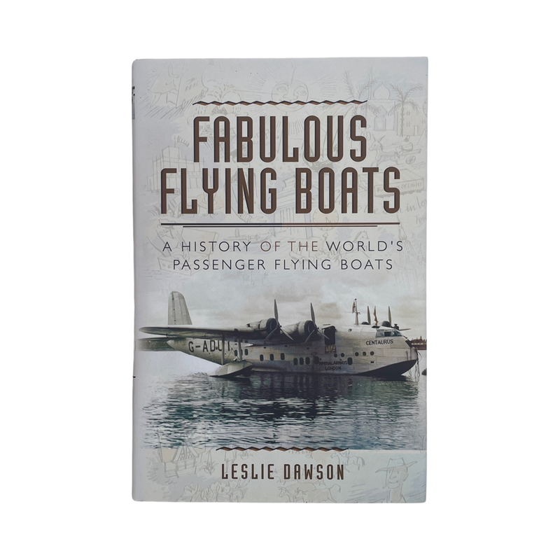 Fabulous Flying Boats Dawson Leslie Hardcover Book