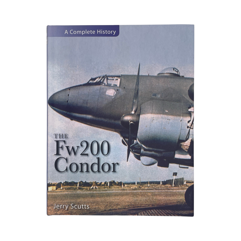 The Focke-Wulf Fw 200 Condor; Scutts, Jerry, Hardcover, Book