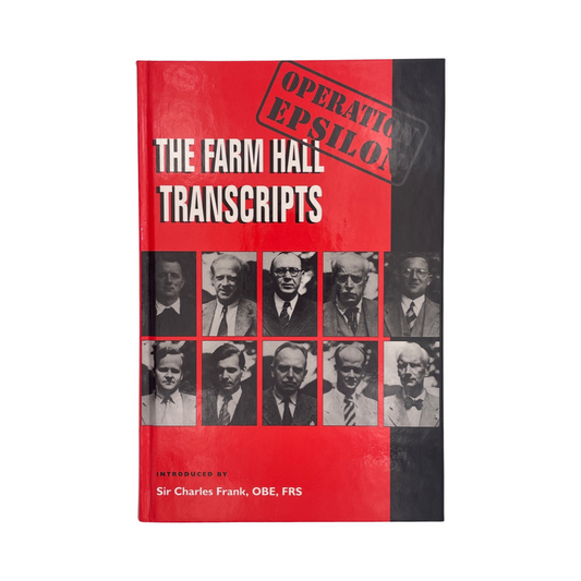 The Farm Hall Transcripts Operation Epsilon Frank Charles Hardcover Book