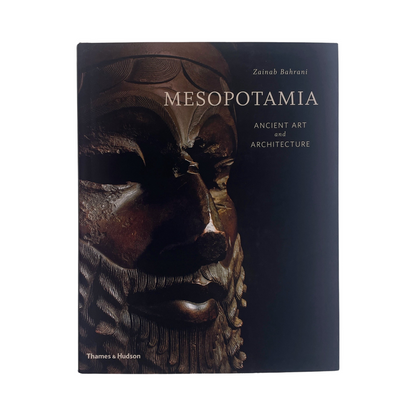 Mesopotamia Ancient Art & Architecture Bahrani Zainab Hardcover Book