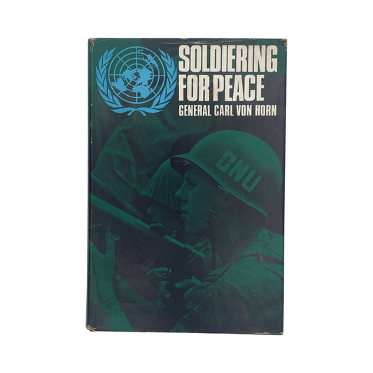 Soldiering For Peace; Von Horn, Major-General Carl, Hardcover, Book