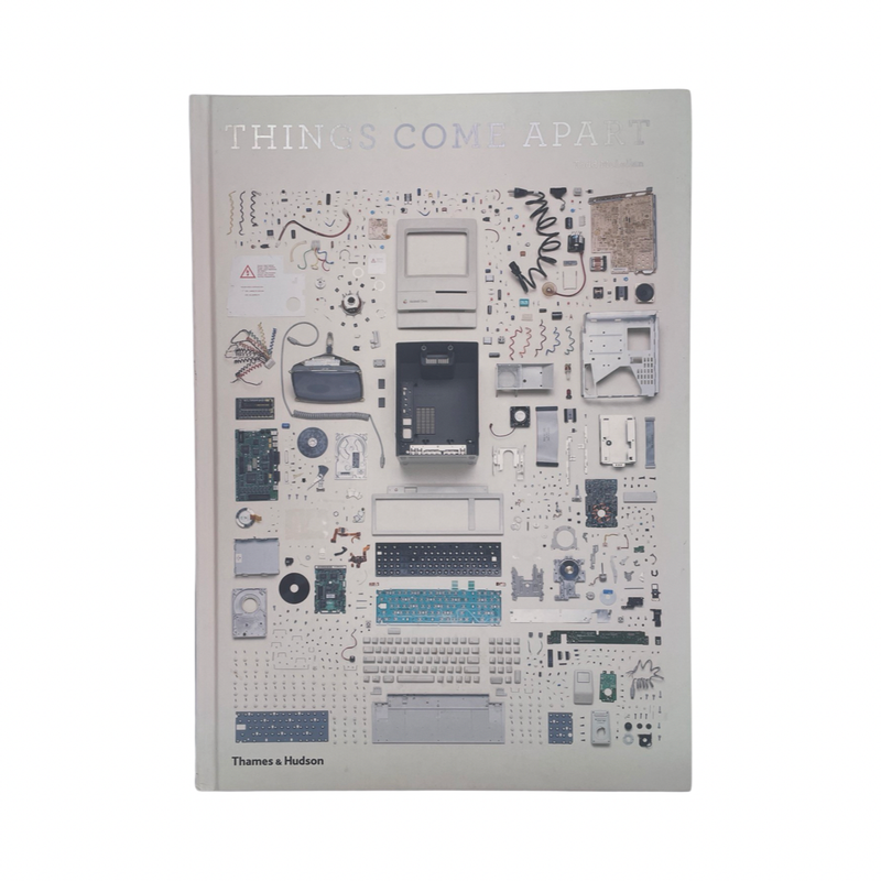 Things Come Apart A Teardown Manual For Modern Living McLellan Todd Hardcover Book