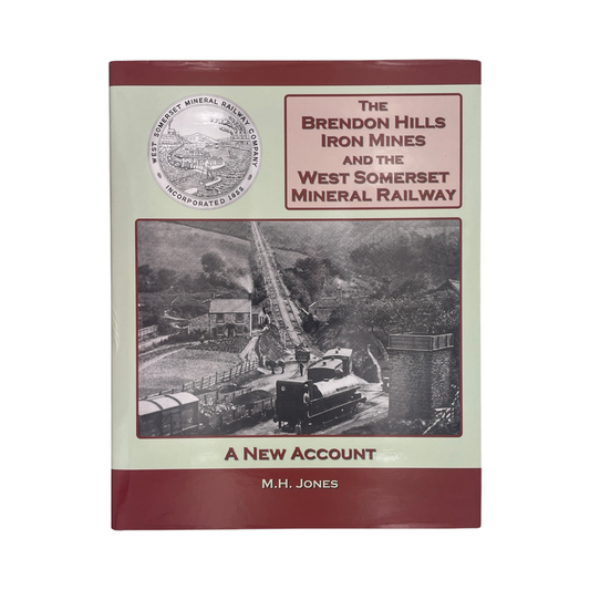 The Brendon Hills Iron Mines And The West Somerset Mineral Railway; Jones, M H, Hardcover, Book