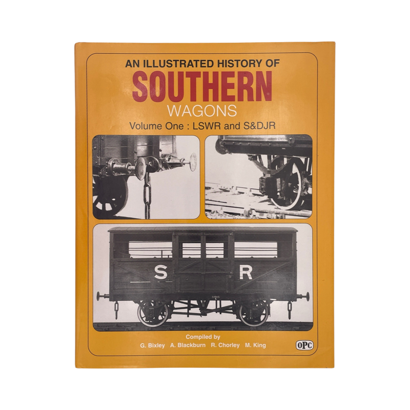 An Illustrated History Of Southern Wagons Volume 1: LSWR & S&DJR; Bixley.; King, Hardcover, Book