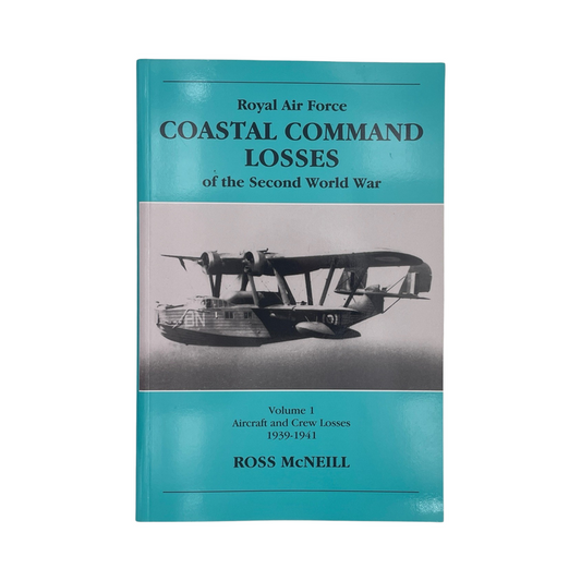 Royal Air Force Coastal Command Losses Volume 1 McNeill Ross Soft cover Book