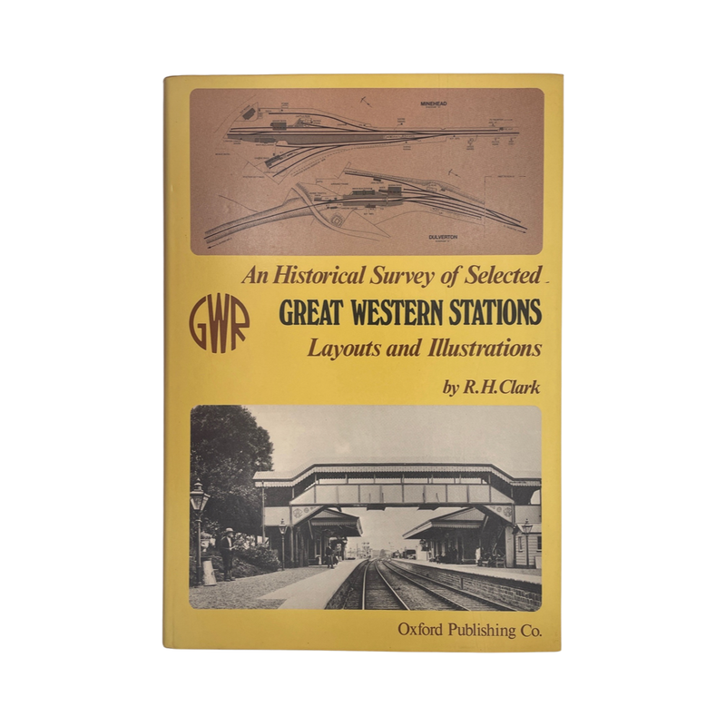 An Historical Survey Of Selected Great Western Stations; Clark, R H, Hardcover, Book