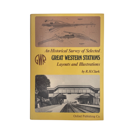 An Historical Survey Of Selected Great Western Stations; Clark, R H, Hardcover, Book