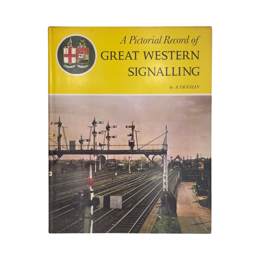 A Pictorial Record Of Great Western Signalling; Vaughan, A