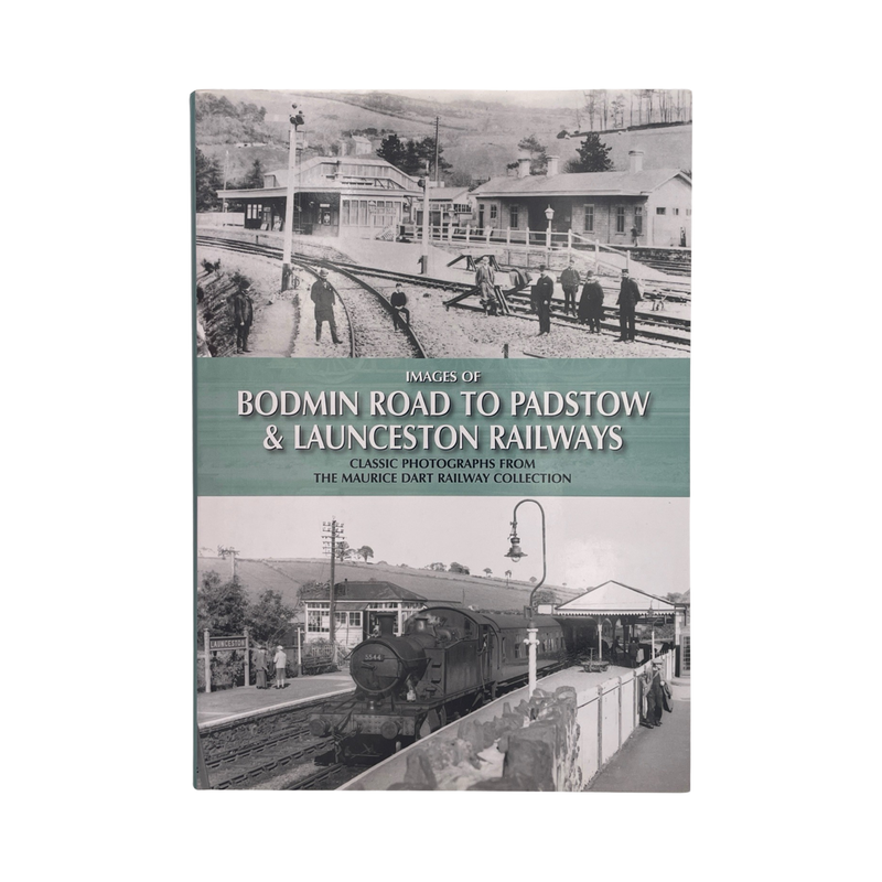 Images Of Bodmin Road To Padstow & Launceston Railways Dart Maurice Hardback Book