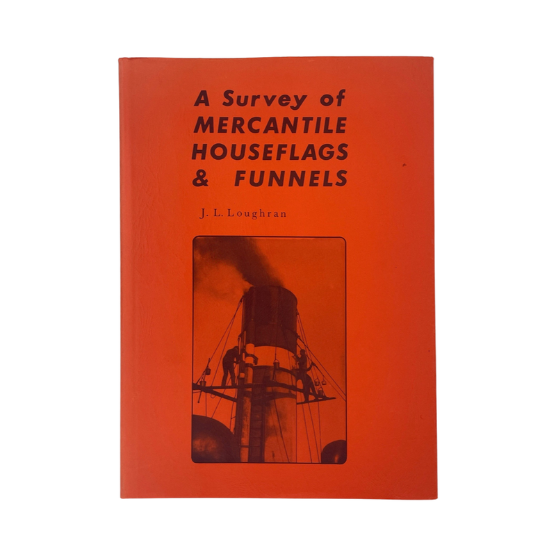 A Survey Of Mercantile Houseflags & Funnels; Loughran, J L, Hardcover, Book