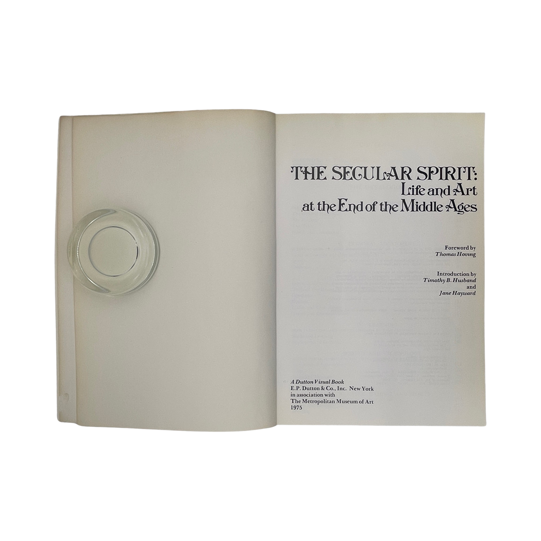 The Secular Spirit: Life & Art At The End Of The Middle Ages; Hoving.; Husband