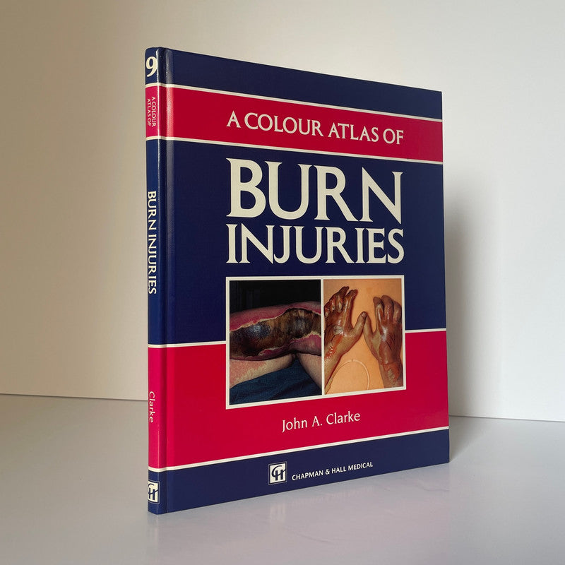 A Colour Atlas Of Burn Injuries Clarke John Hardcover Book