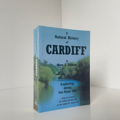 A Natural History Of Cardiff, Exploring Along The River Taff; Gillham, Mary E