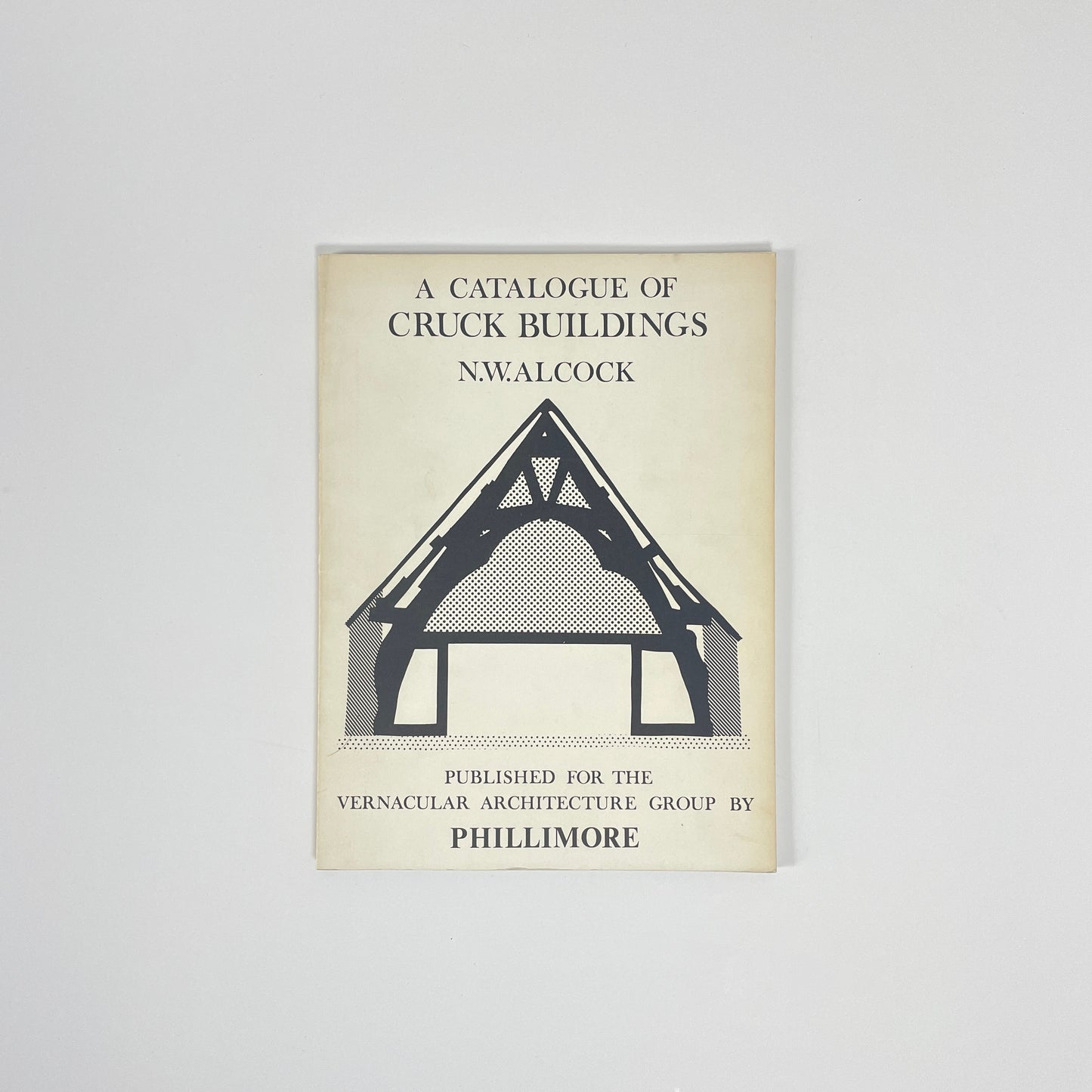 A Catalogue Of Cruck Buildings; Alcock, N W