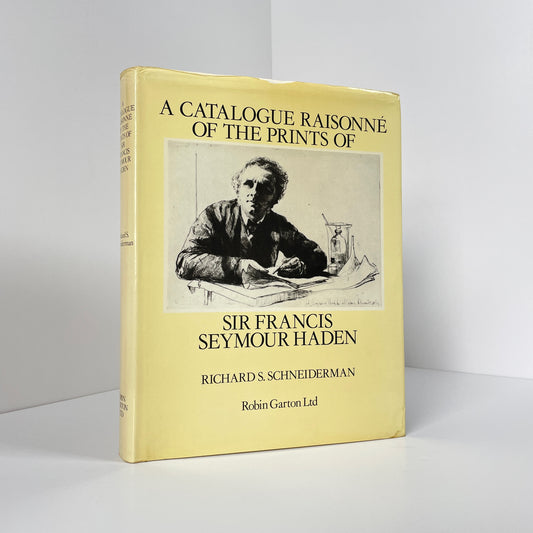 A Catalogue Raisonne Of The Prints Of Sir Francis Seymour Haden; Schneiderman