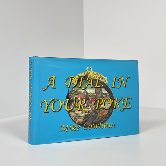 A Dial In Your Poke, A Book Of Portable Sundials; Cowham, Mike