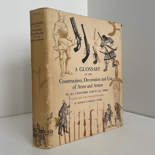 A Glossary Of The Construction, Decoration and Use of Arms and Armor ; Stone, George Cameron