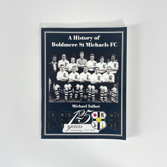 A History Of Boldmere St Michaels FC; Talbot, Michael